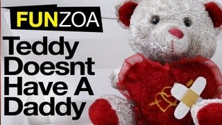 Teddy Doesnt Have A Daddy Funny Teddy Song Video amp Lyrics  FUNZOA [upl. by Aihsak96]