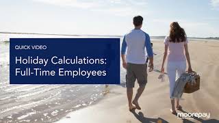 Holiday calculations for fulltime employees  Quick summary [upl. by Cailly]