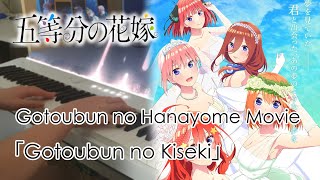 Gotoubun no Hanayome Movie Theme Song  Gotoubun no Kiseki by Nakanoke no Itsutsugo  Piano Cover [upl. by Aneleh]