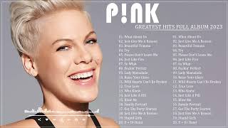 Pink Greatest Hits Full Album The Best of Pink Songs quot2023quot [upl. by Iidnarb]