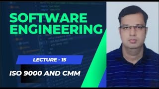 LECTURE 15  ISO 9000 AND CMM  SOFTWARE ENGINEERING [upl. by Lseil]