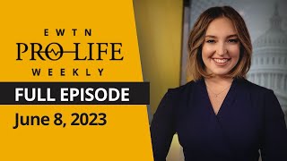 EWTN ProLife Weekly  FULL EPISODE – June 8 2023 [upl. by Stanwood119]