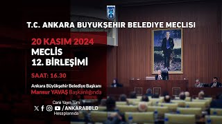 TC ANKARA BÜYÜKŞEHİR BELEDİYESİ KASIM AYI MECLİS TOPLANTISI 12 BİRLEŞİMİ 3OTURUM [upl. by Nimesay860]