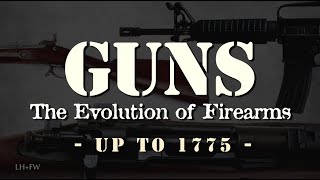 quotThe Evolution of Firearmsquot  Episode 1  Matchlocks to Flintlocks [upl. by Novad329]