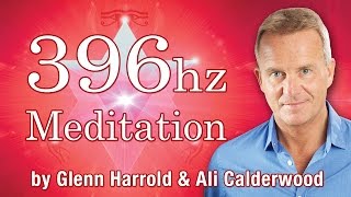 UT 396 Hz Frequency Solfeggio Healing Meditation  Release Deep Rooted Feelings of Guilt and Fear [upl. by Rekyr]