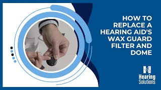 How to Replace A Hearing Aids Wax Guard Filter and Dome [upl. by Gibun3]