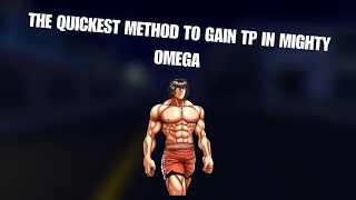 THE QUICKEST WAY TO GAIN TP  MIGHTY OMEGA [upl. by Alilad]