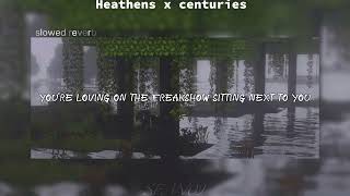 Heathens x Centuries slowed reverb [upl. by Joseito737]