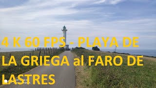 Sólo videos 4K60FPS  Playa la Griega al faro de Lastres [upl. by Libbie]