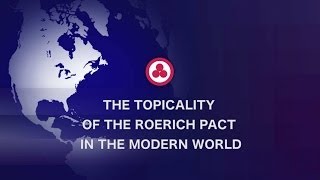 The Topicality of the Roerich Pact in the Modern World [upl. by Livia]