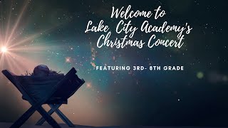 Lake City Academys Christmas Concert  Featuring 3rd to 8th Grades [upl. by Repooc]