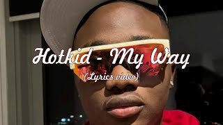 Hotkid  My Way Lyrics video [upl. by Nowed]