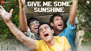 Give Me Some Sunshine  3 Idiots  Aamir Khan Madhavan Sharman J  Suraj Jagan  Shantanu Moitra [upl. by Ettenay650]