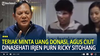 Teriak Minta Uang Donasi Momen Agus Ciut Dinasehati Irjen Purn Ricky Sitohang Emang Uangmu [upl. by Leilamag]