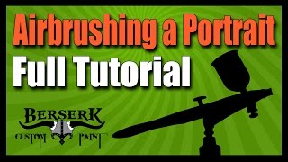 Airbrushing A Portrait  Full Tutorial [upl. by Bucky]