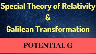 Galilean Transformation and Special theory of relativity Hindi  By POTENTIAL G [upl. by Robet]