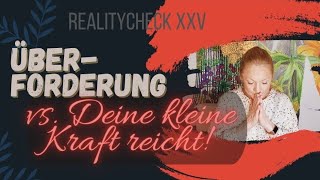 Überfordert🫠 vs 💪🏼quotDeine kleine Kraft reichtquot Realitycheck XXV [upl. by Odoric]