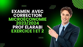 Examen avec correction Microéconomie  Normale 20232024Exercice 2 ProfEl Arabi [upl. by Yenduhc]