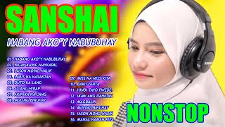 SANSHAI NONSTOP 2023  Habang Akoy Nabubuhay 💖Sanshai All Original Love Songs Collection End Year✨ [upl. by Pinebrook951]