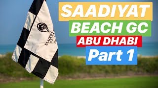 ABU DHABI GOLF SAADIYAT BEACH GOLF CLUB PART 1 [upl. by Ennavoj]