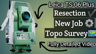 🗺️Topo Survey  Resection ✔️ Create New Job ⚙️With Leica TS06 Plus 💯complete process step by step👆🪐 [upl. by Frederico36]