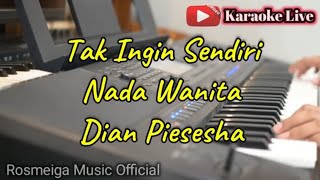 TAK INGIN SENDIRI  Karaoke nada Wanita [upl. by Piggy]