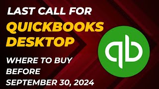 Where to buy QuickBooks Desktop 2024 before September 30 2024 NEW DATE [upl. by Hogle477]