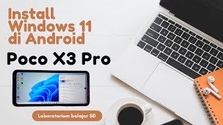 Cara Install Windows 11 di HP Android POCO X3 PRO [upl. by Aiekam674]