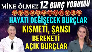 Mine Ölmez 12 Burç Yorumu Hayatı değişecek burçlar Kısmeti Şansı Bereketi açık burçlar [upl. by Ijan203]