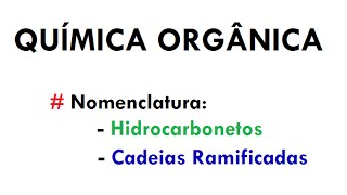 QUÍMICA ORGÂNICA  Nomenclatura de Hidrocarbonetos Cadeia Principal e Radicais aula 06 [upl. by Topliffe]