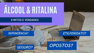 4 Mitos e Verdades  Ãlcool e Ritalina Metilfenidato [upl. by Anelaf]