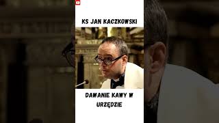 Dawanie kawy w urzędzie  jak to zmienia świat Kazanie Ks Jan Kaczkowski [upl. by Airret]