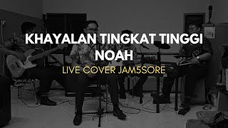 Khayalan Tingkat Tinggi  Noah Cover Jam5sore [upl. by Calesta]