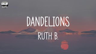 Ruth B  Dandelions Lyrics  The Weeknd John Legend Mix Lyrics [upl. by Weisman941]