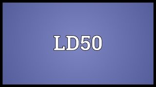 LD50 Meaning [upl. by Fiertz]