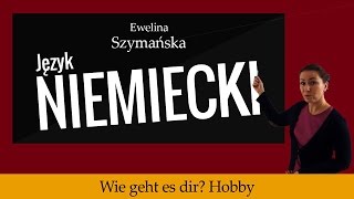 Język niemiecki  Wie geht es dir Hobby [upl. by Preciosa]