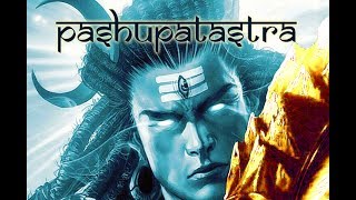 All about PASHUPATASTRA  Lord Shivas weapon of mass destruction [upl. by Di]