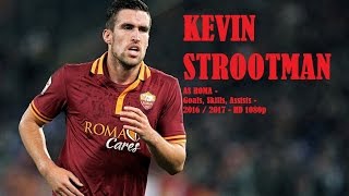 KEVIN STROOTMAN • AS ROMA • Goals Skills Assists • 2016  2017 • HD 1080p [upl. by Pagas]