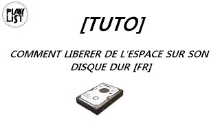 TUTO Comment libérer de lespace sur son disque dur  FR [upl. by Bradlee]