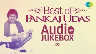 Best of Pankaj Udas  Ghazal Hits  Audio Jukebox [upl. by Potter]