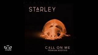 Starley ✝ Call On Me Premium Bootleg FREE DOWNLOAD [upl. by Richarda]