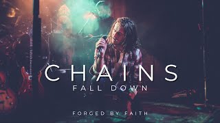 Forged by Faith CHAINS FALL DOWN Official Music Video [upl. by Skoorb713]