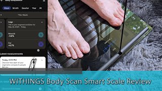 WORTH THE PRICE  WITHINGS Body Scan Smart Scale Review [upl. by Adnilemreh]