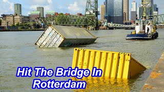 Inland Motor Freighter Hits Bridge in Rotterdam Losing 5 Containers She Did Not Stop [upl. by Naillij]