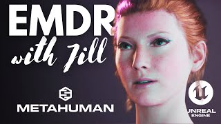 Discussing EMDR with MetaHuman Jill [upl. by Sunday]