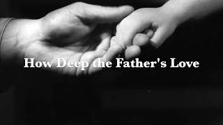 How deep the Father’s love for us [upl. by Jehiel518]