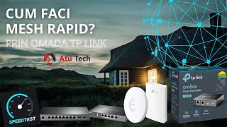 Cum faci MESH RAPID prin Omada TPLink  O solutie rapida pentru internet [upl. by Nytsirk]