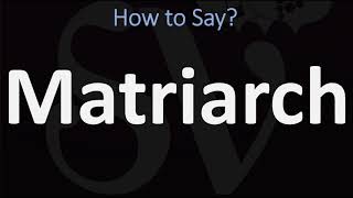 How to Pronounce Matriarch CORRECTLY [upl. by Lessur]