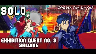 Exhibition Quest 3 Salome ft Cu SOLO  Chaldea Tam Lin Cup Event  FGO [upl. by Shimkus672]