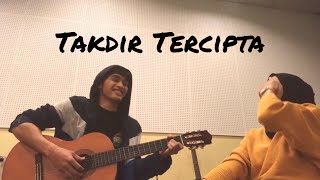 Hafiz amp Adira  Takdir Tercipta  Cover by Naqi amp Ayuni [upl. by Alethia]